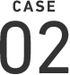 CASE 02