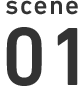 SCENE 01